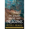 I'm Afraid You've Got Dragons