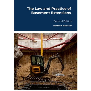The Law and Practice of Basement Extensions: Second Edition