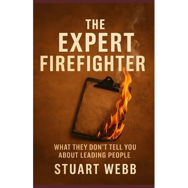 The Expert Firefighter: What They Don't Tell You About Leading People