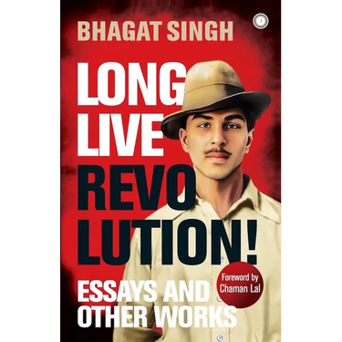 Long Live Revolution!: Essays and Other Works