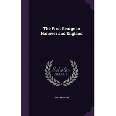 The First George in Hanover and England