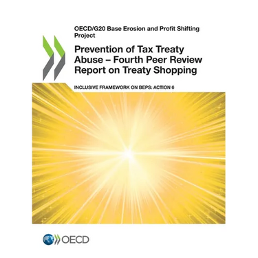 Prevention of Tax Treaty Abuse - Fourth Peer Review Report on Treaty Shopping