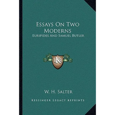 Essays On Two Moderns: Euripides And Samuel Butler