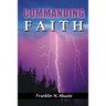 Commanding Faith: Faith
