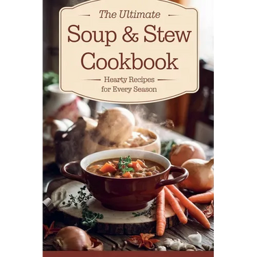 The Ultimate Soup & Stew Cookbook