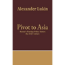 Pivot to Asia: Russia's Foreign Policy Enters the 21st Century