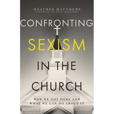 Confronting Sexism in the Church: How We Got Here and What We Can Do about It