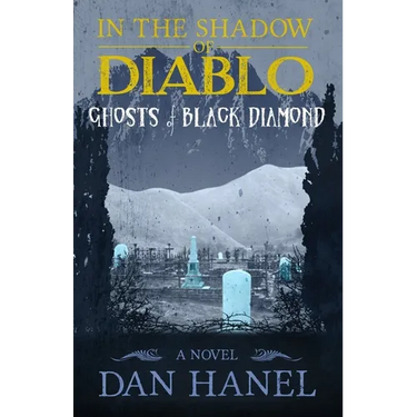 In the Shadow of Diablo: Ghosts of Black Diamond