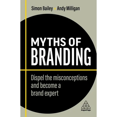 Myths of Branding: Dispel the Misconceptions and Become a Brand Expert