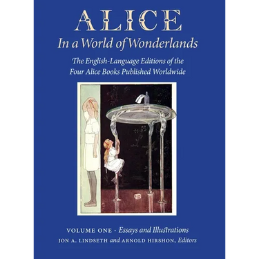 Alice in a World of Wonderlands: The English Language of the Four Alice Books Published Worldwide - Volume 1: Essays and Illustrations