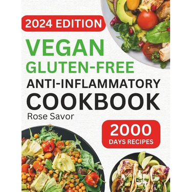 Vegan Gluten-Free Anti-Inflammatory Cookbook: Delicious and Nutritious Gluten-Free Plant-Based Satisfying Diet Recipes in 30-minute to Reduce Inflamma