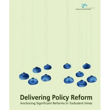 Delivering Policy Reform: Anchoring Significant Reforms in Turbulent Times