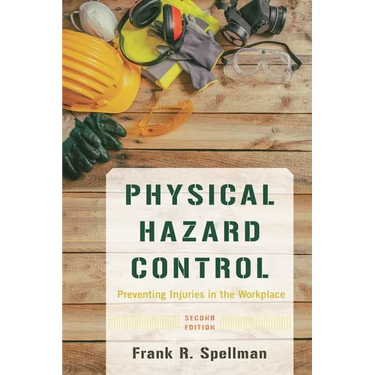 Physical Hazard Control: Preventing Injuries in the Workplace