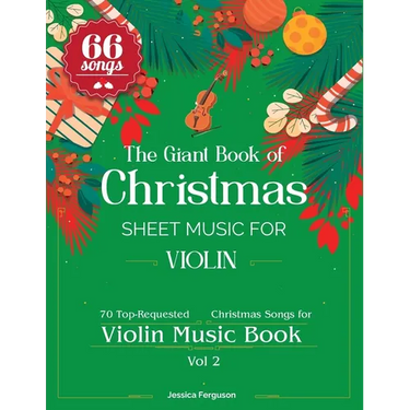 The Giant Book of Christmas Sheet Music For Violin: 66 Top-Requested Christmas Songs for Violin Music Book Vol 2