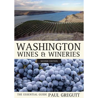 Washington Wines and Wineries: The Essential Guide