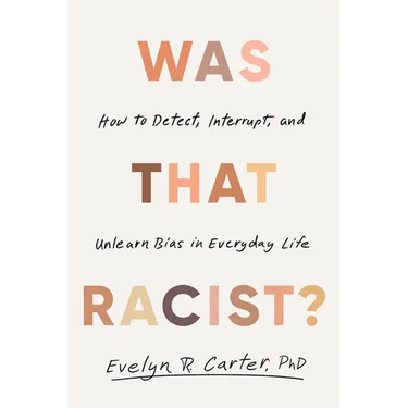 Was That Racist?: How to Detect, Interrupt, and Unlearn Bias in Everyday Life