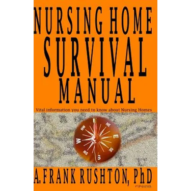 Nursing Home Survival Manual