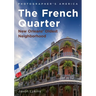 The French Quarter: New Orleans' Oldest Neighborhood