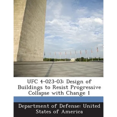 Ufc 4-023-03: Design of Buildings to Resist Progressive Collapse with Change 1