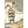 The Velveteen Rabbit (Has Had Enough)