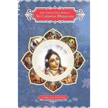 Sri Caitanya Bhagavat: Life and Times of Sri Caitanya Mahaprabhu