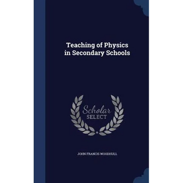 Teaching of Physics in Secondary Schools