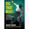 Dig That Beat!: Interviews with Musicians at the Root of Rock 'n' Roll