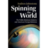 Spinning the World: The Public Relations Industry and American Foreign Relations