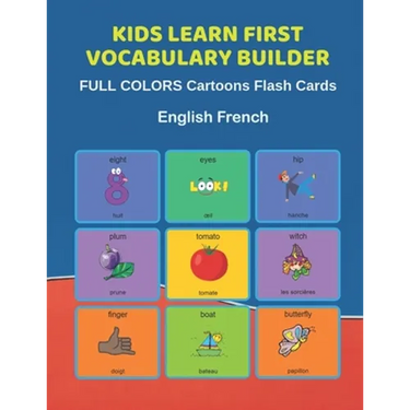 Kids Learn First Vocabulary Builder FULL COLORS Cartoons Flash Cards English French: Easy Babies Basic frequency sight words dictionary COLORFUL pictu