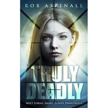 Truly Deadly: (book 1: Spy and Assassin Action Thriller Series)