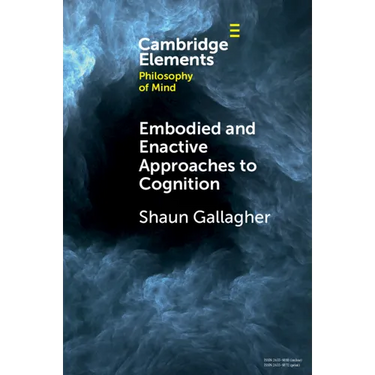 Embodied and Enactive Approaches to Cognition