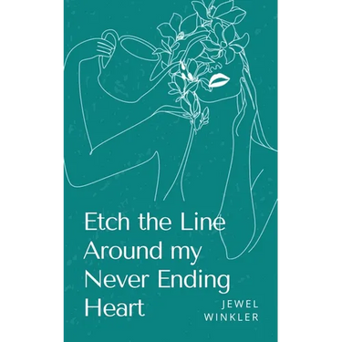 Etch the Line Around my Never Ending Heart