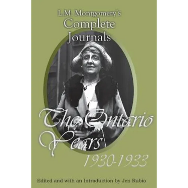L.M. Montgomery's Complete Journals: The Ontario Years, 1930-1933