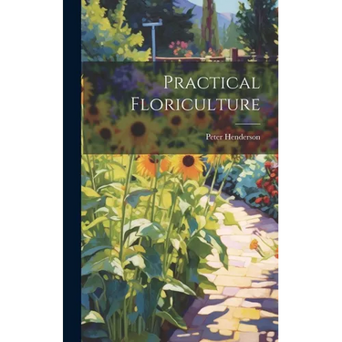Practical Floriculture