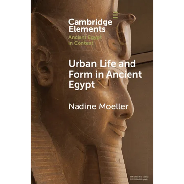 Urban Life and Form in Ancient Egypt
