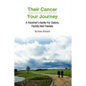 Their Cancer - Your Journey