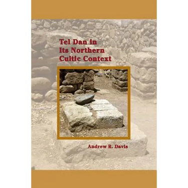 Tel Dan in Its Northern Cultic Context