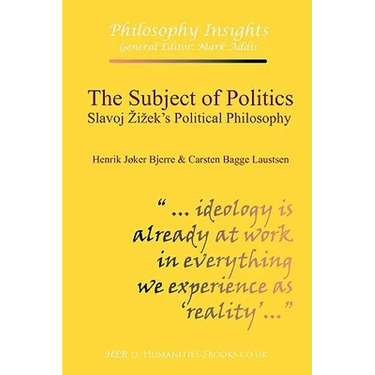 The Subject of Politics: Slavoj Zizek's Political Philosophy