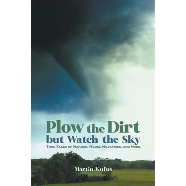 Plow the Dirt but Watch the Sky