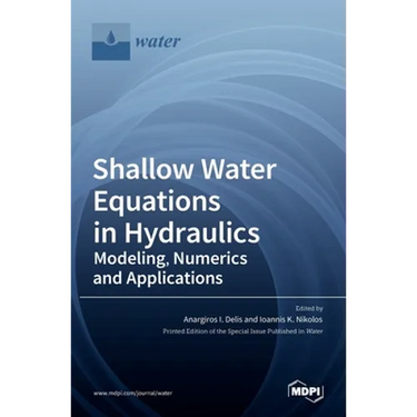 Shallow Water Equations in Hydraulics: Modeling, Numerics and Applications