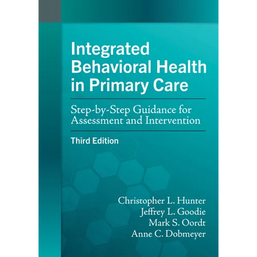 Integrated Behavioral Health in Primary Care: Step-By-Step Guidance for Assessment and Intervention