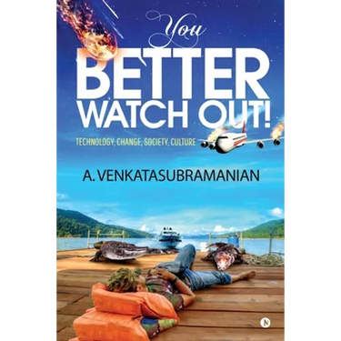 You Better Watch Out!: Technology, Change, Society, Culture