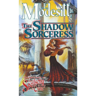 The Shadow Sorceress: The Fourth Book of the Spellsong Cycle