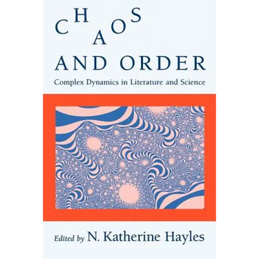 Chaos and Order: Complex Dynamics in Literature and Science