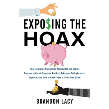 Exposing the Hoax: How Insurance Companies Manipulate the Claims Process to Boost Corporate Profit at Arkansas Policyholders? Expense, an