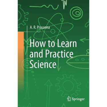 How to Learn and Practice Science