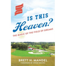 Is This Heaven?: The Magic of the Field of Dreams