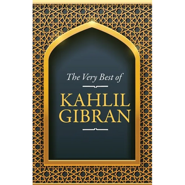 The Very Best of Kahlil Gibran