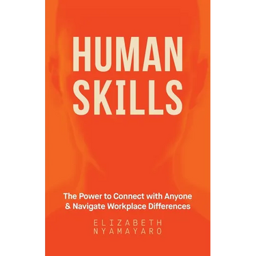 Human Skills: The Power to Connect with Anyone and Navigate Workplace Differences