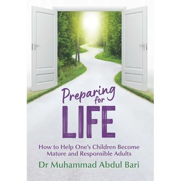 Preparing for Life: How to Help One's Children Become Mature and Responsible Adults